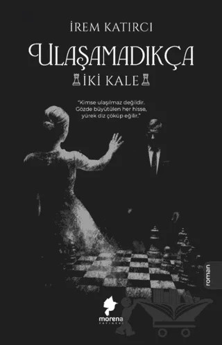 Ulaşamadıkça - İki Kale – İrem Katırcı – Morena Yayınevi kitap kapağı