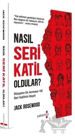 Nasıl Seri Katil Oldular? – Jack Rosewood – Yakamoz Yayınevi kitap kapağı
