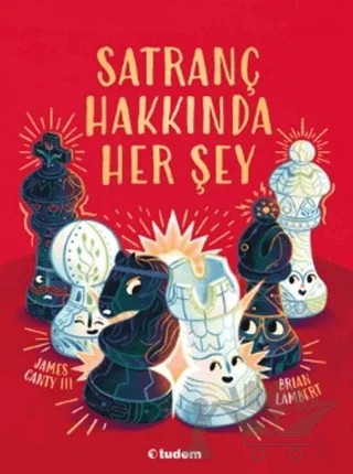 Satranç Hakkında Her Şey – James Canty III – Tudem Yayınları kitap kapağı