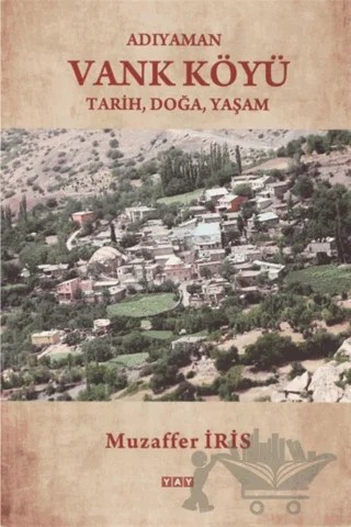 Adıyaman Vank Köyü – Muzaffer İris – YAY - Yeni Anadolu Yayınları kitap kapağı