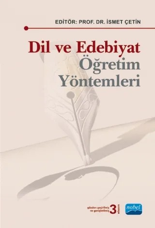 Dil ve Edebiyat Öğretim Yöntemleri – Abdurrahman Güzel, Ayşe Yücel Çetin, Halil Çeltik, İsmet Çetin, Musa Çifci, Abdulkerim Karadeniz, Aliye Uslu Üstten, Mustafa Türkyılmaz, Remzi can, Salim Pilav, Ayşe Derya Eskimen, Halide Gamze İnce Yakar, Hilmi Demiral, Yasemin Uzun – Nobel Akademik Yayıncılık kitap kapağı