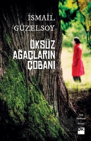 Öksüz Ağaçların Çobanı – İsmail Güzelsoy – Doğan Kitap kitap kapağı
