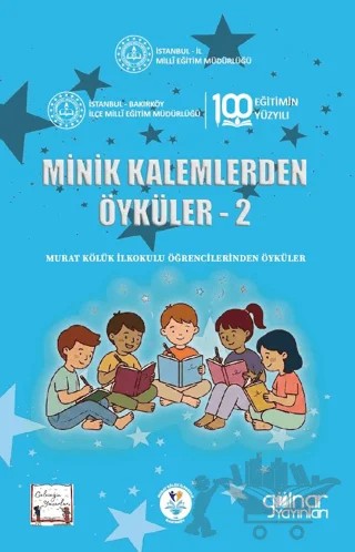 Minik Kalemlerden Öyküler 2 - Murat Kölük İlkokulu Öğrencilerinden – Kolektif – Gülnar Yayınları kitap kapağı
