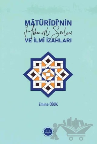 Matüridinin Hikmetli Sözleri ve İlmi İzahları – Emine Öğük – Diyanet İşleri Başkanlığı kitap kapağı