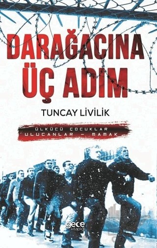 Darağacına Üç Adım – Tuncay Livilik – Gece Kitaplığı kitap kapağı
