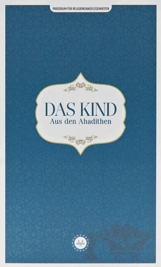 Das Kind Aus den Ahadithen (Hadislerle Çocuk) Almanca – Kolektif – Diyanet İşleri Başkanlığı kitap kapağı