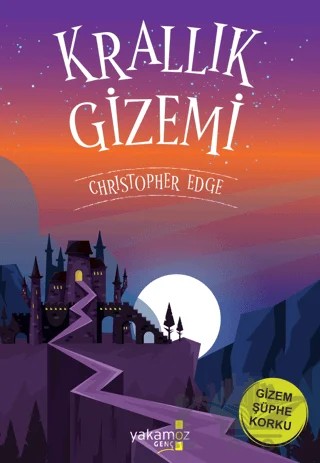 Krallık Gizemi – Christopher Edge – Yakamoz Yayınevi kitap kapağı