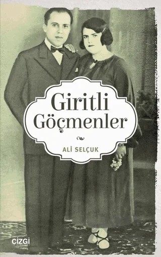Giritli Göçmenler – Ali Selçuk – Çizgi Kitabevi Yayınları kitap kapağı