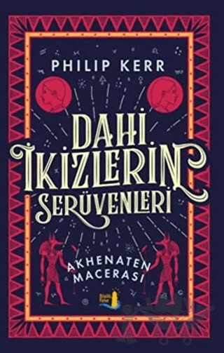 Dahi İkizlerin Serüvenleri - Akhenaten Macerası – Philip Kerr – Büyülü Fener Yayınları kitap kapağı