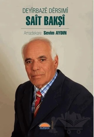 Deyîrbazê Dêrsimî Saît Bakşî – Sevim Aydın – Roşna Yayınları kitap kapağı
