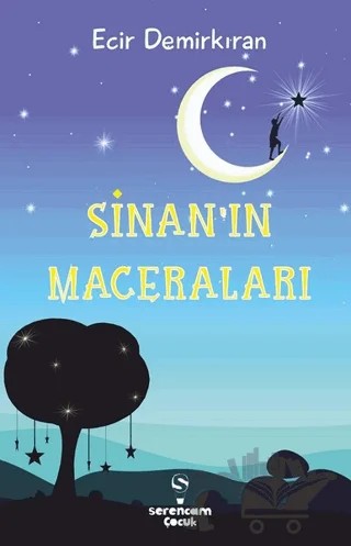 Sinan'ın Maceraları – Ecir Demirkıran – Serencam Yayınevi kitap kapağı
