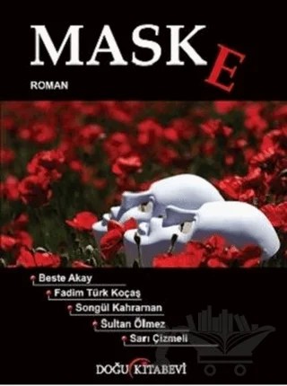 Maske – Beste Akay, Fadim Türk Koçaş, Sarı Çizmeli, Songül Kahraman, Sultan Ölmez – Doğu Kitabevi kitap kapağı