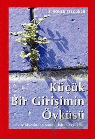 Küçük Bir Girişimin Öyküsü – S. Soner Selçuklu – Sistem Yayıncılık kitap kapağı