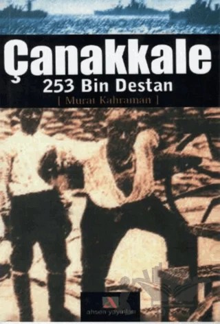 Çanakkale 253 Bin Destan – Murat Kahraman – Ahsen Yayınları kitap kapağı