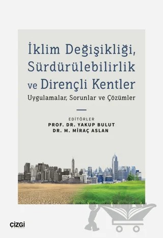 İklim Değişikliği, Sürdürülebilirlik ve Dirençli Kentler – Kolektif – Çizgi Kitabevi Yayınları kitap kapağı