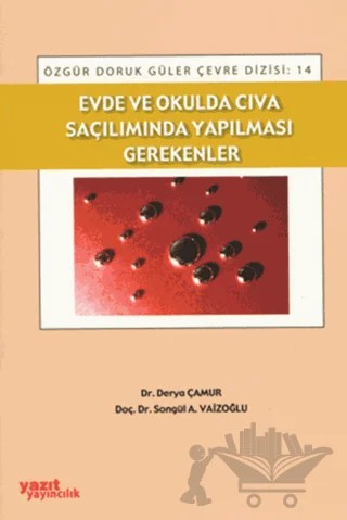 Evde ve Okulda Cıva Saçılımında Yapılması Gerekenler – Derya Çamur, Songül A. Vaizoğlu – Yazıt Yayıncılık kitap kapağı