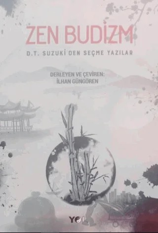 Zen Budizm D.T. Suzuki’den Seçme Yazılar – Daisetz Teitaro Suzuki – Yol Yayınları kitap kapağı