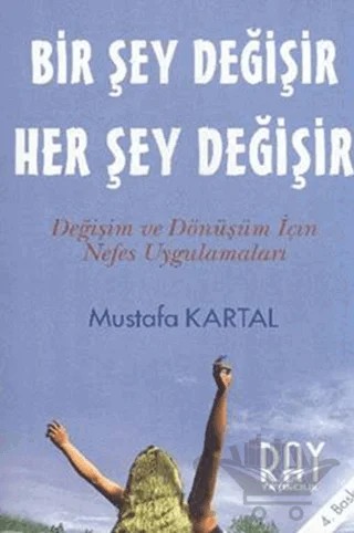 Bir Şey Değişir Her Şey Değişir – Mustafa Kartal – Ray Yayıncılık kitap kapağı