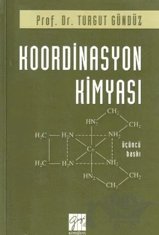 Koordinasyon Kimyası – Turgut Gündüz – Gazi Kitabevi kitap kapağı