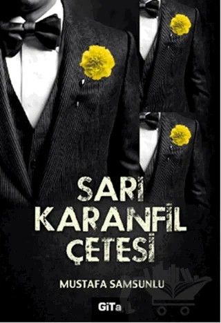 Sarı Karanfil Çetesi – Mustafa Samsunlu – Gita Yayınları kitap kapağı