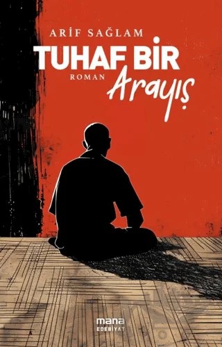 Tuhaf Bir Arayış – Arif Sağlam – Mana Yayınları kitap kapağı