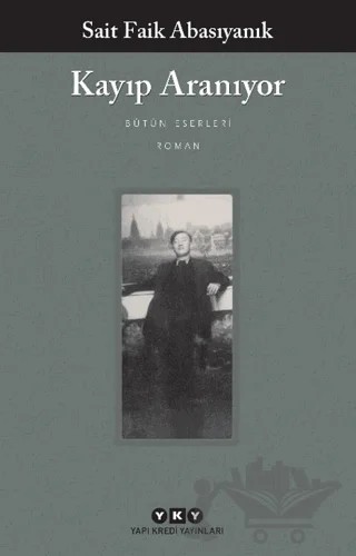 Kayıp Aranıyor - Bütün Yapıtları – Sait Faik Abasıyanık – Yapı Kredi Yayınları kitap kapağı