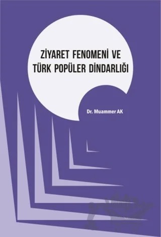 Ziyaret Fenomeni ve Türk Popüler Dindarlığı – Muammer Ak – Kriter Yayınları kitap kapağı