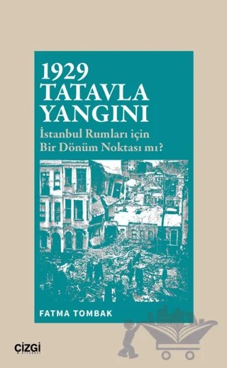 1929 Tatavla Yangını – Fatma Tombak – Çizgi Kitabevi Yayınları kitap kapağı