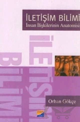 İletişim Bilimi İnsan İlişkilerinin Anatomisi – Orhan Gökçe – Siyasal Kitabevi kitap kapağı