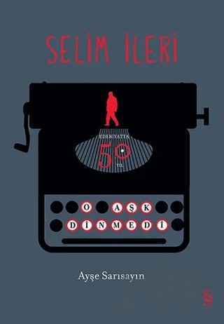 Selim İleri - Edebiyatta 50. Yıl – Ayşe Sarısayın – Everest Yayınları kitap kapağı