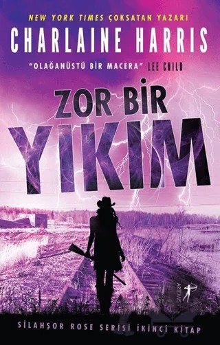 Zor Bir Yıkım - Silahşor Rose Serisi İkinci Kitap – Charlaine Harris – Artemis Yayınları kitap kapağı