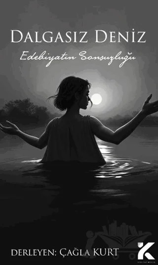 Dalgasız Deniz - Edebiyatın Sonsuzluğu – Çağla Kurt – Kiba Yayımcılık kitap kapağı