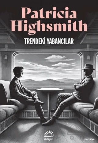 Trendeki Yabancılar – Patricia Highsmith – İletişim Yayınevi kitap kapağı