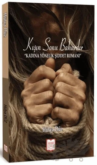 Kışın Sonu Bahardır Kadına Yönelik Şiddet Romanı – Hülya Düz – Ergenekon kitap kapağı