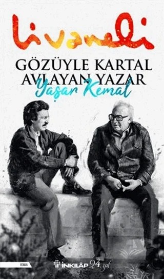Gözüyle Kartal Avlayan Yazar Yaşar Kemal – Zülfü Livaneli – İnkılap Kitabevi kitap kapağı