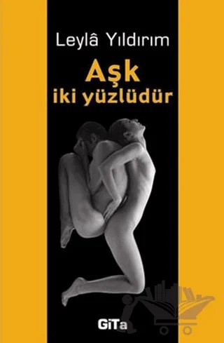Aşk İki Yüzlüdür – Leyla Yıldırım – Gita Yayınları kitap kapağı