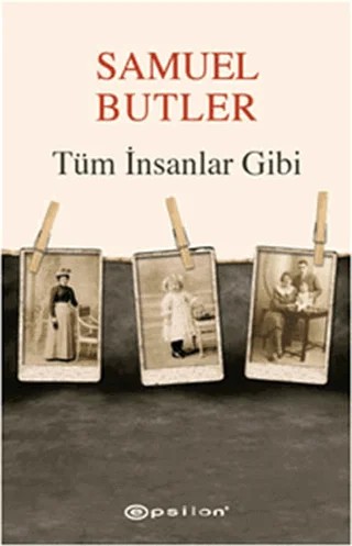 Tüm İnsanlar Gibi – Samuel Butler – Epsilon Yayınevi kitap kapağı
