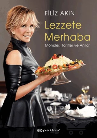 Lezzete Merhaba – Filiz Akın – Epsilon Yayınevi kitap kapağı