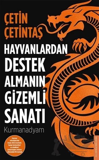 Hayvanlardan Destek Almanın Gizemli Sanatı – Çetin Çetintaş – Destek Yayınları kitap kapağı