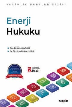 Enerji Hukuku – Seçimlik Dersler Dizisi – – Onur Kaplan, Güven Süslü – Seçkin Yayıncılık kitap kapağı