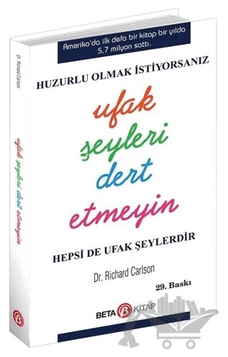Huzurlu Olmak İstiyorsanız Ufak Şeyleri Dert Etmeyin – Richard Carlson – Beta Kitap kitap kapağı