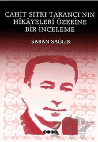 Cahit Sıtkı Tarancı’nın Hikayeleri Üzerine Bir İnceleme – Şaban Sağlık – Hece Yayınları kitap kapağı