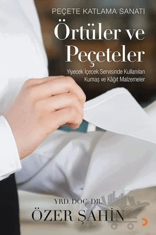 Peçete Katlama Sanatı: Örtüler ve Peçeteler – Özer Şahin – Cinius Yayınları kitap kapağı
