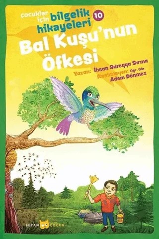 Bal Kuşu'nun Öfkesi - Çocuklar İçin Bilgelik Hikayeleri 10 – İhsan Süreyya Sırma – Beyan Yayınları kitap kapağı