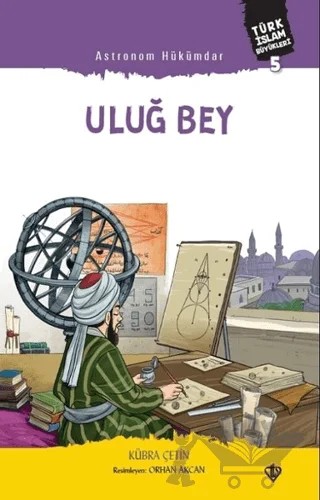 Astronom Hükümdar Uluğ Bey – Kübra Çetin – Türkiye Diyanet Vakfı Yayınları kitap kapağı