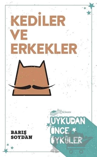 Kediler ve Erkekler - Uykudan Önce Öyküler – Barış Soydan – The Roman kitap kapağı