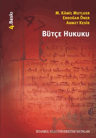 Bütçe Hukuku – Ahmet Kesik, Erdoğan Öner, M. Kamil Mutluer – İstanbul Bilgi Üniversitesi Yayınları kitap kapağı