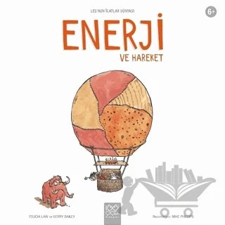 Enerji ve Hareket – Felicia Law, Gerry Bailey – 1001 Çiçek Kitaplar kitap kapağı