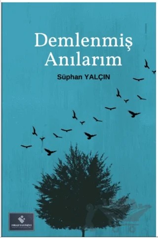 Demlenmiş Anılarım – Süphan Yalçın – Fırad Yayınları kitap kapağı