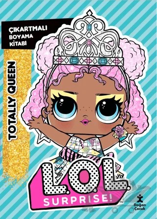L.O.L. Surprise! - Totally Queen - Çıkartmalı Boyama Kitabı – Kolektif – Doğan Çocuk kitap kapağı